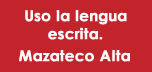 Mazateco Alta. MIBES 5
